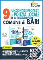 Concorso 9 funzionari Polizia Locale comune di Bari. Kit vigile urbano. Agenti e Ufficiali della Polizia Locale: manuale + quiz completo per la preparazione al concorso libro