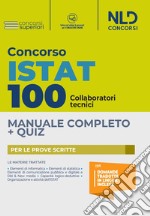 Concorso 100 posti ISTAT: manuale completo + quiz per 100 posti di collaboratori tecnici libro