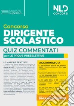 Concorso dirigente scolastico. Quiz commentati per le prove preselettive. Con software di simulazione libro