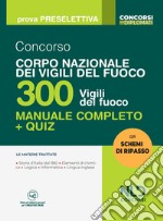 Concorso vigili del fuoco 2022. Manuale per il concorso 300 vigili del fuoco. Con software di simulazione libro