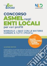 Concorso Asmel negli enti locali per vari profili. Manuale con le materie comuni per il concorso. Con software di simulazione libro