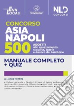 Concorso ASIA Napoli 500 operatori ecologici. Manuale completo + quiz. Con software di simulazione libro