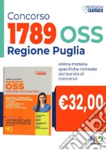 Manuale per 1789 posti OSS Regione Puglia. Manuale completo per la preparazione ai corsi e concorsi per operatore socio sanitario 2022 libro