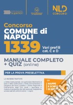 Concorso Comune di Napoli 1339. Vari profili cat. C e D. Manuale completo + quiz. Con software di simulazione libro
