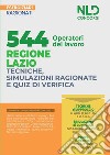 544 operatori del lavoro regione Lazio. Tecniche, simulazioni ragionate e quiz di verifica. Esercizi ragionati libro