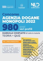 Concorso Agenzia Dogane Monopoli 2022. 980 posti vari profili. Manuale completo per la prova preselettiva. Con software di simulazione libro