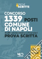 Concorso 1339 posti Comune di Napoli. Prova scritta. Profili amministrativi e finanziari. Con software di simulazione libro