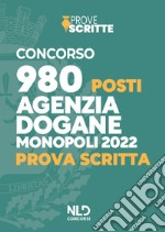 Concorso 980 posti Agenzia delle Dogane Accise e Monopoli 2022. Prova scritta. Nuova ediz. Con software di simulazione libro