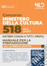 Concorso Ministero della Cultura 518 posti vari profili. Manuale per la preparazione per la prova scritta. Con software di simulazione libro