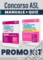 Concorso collaboratore e assistente amministrativo ASL 2022. Profili amministrativi e contabili nelle ASL. Kit manuale + quiz commentati libro