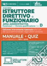 Istruttore direttivo e funzionario area amministrativa. Enti locali, categoria D. Manuale completo + quiz per la preparazione al concorso. Nuova ediz. libro