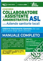 Collaboratore e assistente amministrativo ASL. Manuale + Formulario Atti 2023 libro