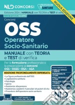 Concorsi OSS Operatore Socio Sanitario. Manuale con test di verifica per la formazione professionale e la preparazione ai concorsi 2024 libro