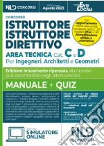 Istruttore e istruttore direttivo Area Tecnica Cat. C e D. Per ingegneri, architetti e geometri negli Enti Locali 2023. Manuale + Quiz. Nuova ediz. libro