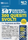 Concorso 587 posti dirigente scolastico. Quesiti svolti. Per la prova scritta libro