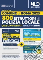 Concorso comune di Roma 800 agenti della Polizia Locale. Quiz commentati per la prova scritta. Con software di simulazione libro