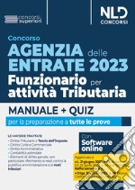 Concorso Agenzia delle Entrate 2023. Funzionario per attività tributaria. Manuale + Quiz per tutte le prove. Nuova ediz. Con espansione online libro