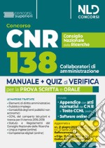 Concorso CNR Consiglio Nazionale delle Ricerche. Manuale + Quiz di verifica 138 Collaboratori di amministrazione libro