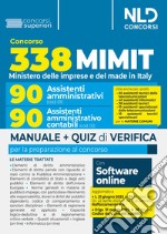 Concorso 338 posti MIMIT. Per i profili: 90 assistenti amministrativi (cod. 01); 90 assistenti amministrativi-contabili (cod. 02). Manuale + Quiz di verifica. Con Contenuto digitale per accesso on line libro