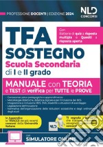 TFA. Docenti di sostegno scuola secondaria di I e II grado. Manuale di preparazione con teoria, quesiti e test. Teoria + Quiz + Tracce per tutte le prove. Nuova ediz. libro