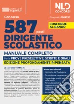 Concorso 587 posti dirigente scolastico. Manuale completo per la prova preselettiva, scritta e orale 2023 libro