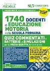 Concorso 1740 docenti educazione motoria nella scuola primaria. Quiz commentati con batterie di simulazioni libro