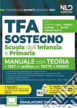 Manuale TFA Sostegno per la Scuola dell'infanzia e primaria 2024. Teoria con test di verifica per tutte le prove. Nuova ediz. libro