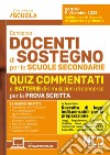 Concorso docenti di sostegno per le scuole secondarie. Quiz commentati di verifica per tutte le prove aggiornato al D.I. 1 agosto 2023, n. 153 - in appendice Raccolta di Leggi Indispensabili per la preparazione. Con espansione online libro