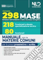 Concorso Ministero Ambiente 2023 (MASE) 298 funzionari personale ad alta qualificazione tecnica MASE. Le materie comuni per la preselettiva e scritta. Con simulatore online libro