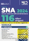 Concorso 116 Allievi dirigenti SNA 2024. Manuale per la preparazione al concorso libro