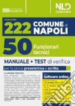 Concorso 222 posti Comune di Napoli: manuale per 50 unità con il profilo di funzionario tecnico (Cod. TEC/D). Con software di simulazione libro