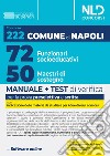 Concorso 222 posti Comune di Napoli: Manuale unico per 72 Funzionari socio educativi (EDU/D) + 50 Maestri di sostegno (MAS/D). Con software di simulazione libro