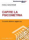 Capire la psicometria. Nuova ediz. libro