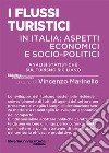 I flussi turistici in Italia: aspetti economici e socio-politici. Analisi statistiche sul turismo siciliano libro