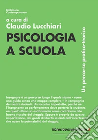 Psicologia a scuola. Un percorso pratico-teorico libro