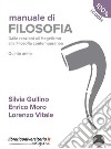 Manuale di filosofia. Dalle reazioni all'hegelismo alla filosofia contemporanea. Per la 5ª classe dei Licei. Con espansione online libro di Gullino Silvia Moro Enrico Vitale Lorenzo