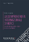 La compravendita internazionale di merci. Competenza giurisdizionale e diritto applicabile libro