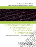 Elettroencefalogramma e potenziali evocati somatosensoriali in rianimazione. Indicazioni, quadri clinici e principi di trattamento