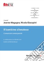 Il bambino silenzioso. Comunicare senza parole