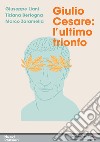 Giulio Cesare: l'ultimo trionfo libro