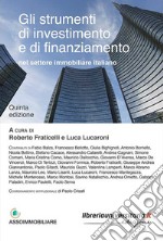 Gli strumenti di investimento e di finanziamento nel settore immobiliare italiano libro