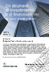 Gli strumenti di investimento e di finanziamento nel settore immobiliare italiano libro