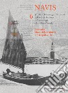 Navis. Rassegna di studi di archeologia, etnologia e storia navale. Vol. 6 libro