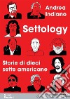 Settology. Storie di dieci sette americane libro