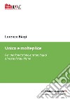 Unico e molteplice. Per una fondazione antropologica oltre l'individualismo libro di Biagi Lorenzo