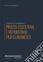 Prassi esecutiva e repertorio per clarinetto libro