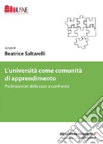 L'università come comunità di apprendimento. Professionisti della cura a confronto libro