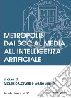 Metropolis: dai social media all'intelligenza artificiale libro