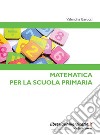Matematica per la scuola primaria libro