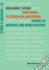 From Genoa to Jerusalem and beyond. Studies in medieval and world history